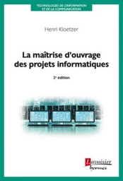 La maîtrise d'ouvrage des projets informatiques (2° Éd.)