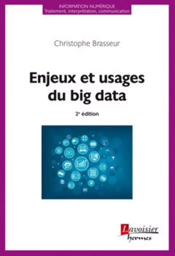 Enjeux et usages du big data, 2e éd. - Christophe BRASSEUR - HERMES