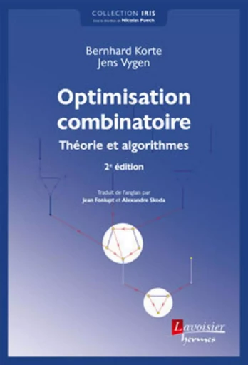 Optimisation combinatoire (2e éd. française) - Nicolas Puech, Jens VYGEN, Bernhard KORTE - HERMES