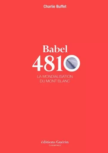 Babel 4810 - La mondialisation du Mont Blanc - Charlie Buffet - PAULSEN