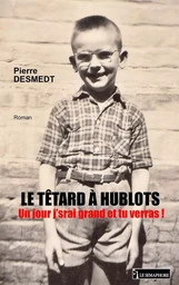 LE TÊTARD A HUBLOTS