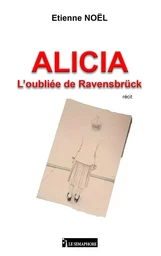 ALICIA L'OUBLIEE DE RAVENSBRÜCK