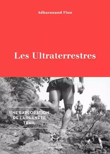 Les Ultraterrestres - Une exploration de la planète Trail - Adharanand Finn - PAULSEN