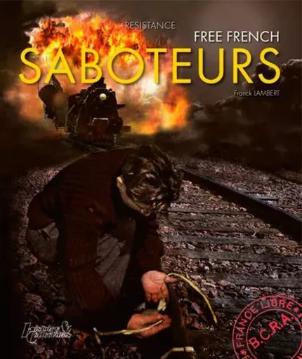 FREE FRENCH SABOTEURS -  PAUL VILLATOUX - HISTOIRE COLLEC