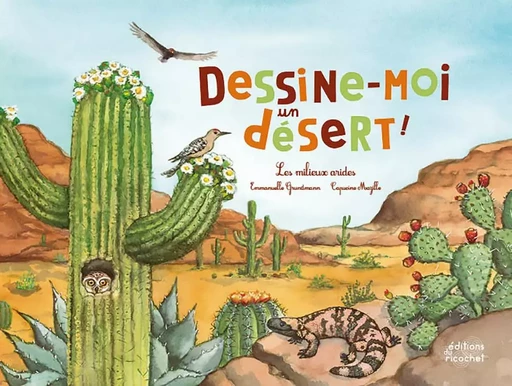 DESSINE-MOI UN DESERT ! - Emmanuelle Grundmann - RICOCHET EDITIONS