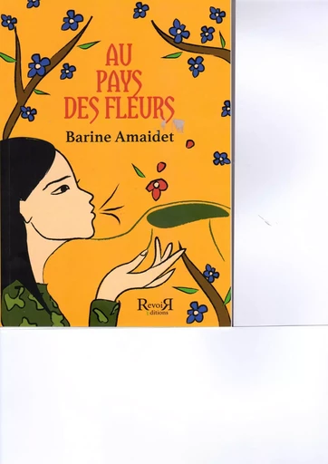 AU PAYS DES FLEURS - Barine AMAIDET - REVOIR