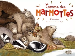 COMME DES MARMOTTES