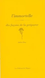 L'immortelle, dix façons de la préparer