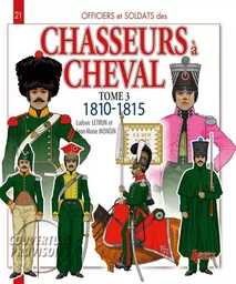 CHASSEURS A CHEVAL 1779-1815 T.3