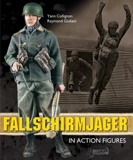 Fallschirmjager - en action figures -  COLLIGNON YANN, GIUL - HISTOIRE COLLEC