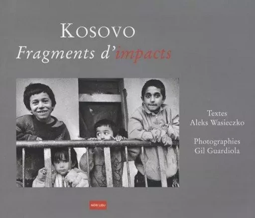 Kosovo, fragments d'impacts - 1999-2007 -  - NON LIEU