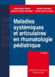 Maladies systémiques et articulaires en rhumatologie pédiatrique (2° Éd.)