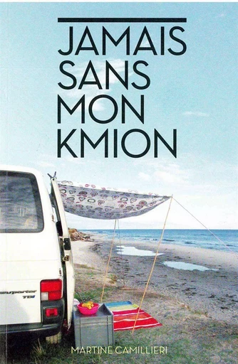 Jamais sans mon Kmion - Martine Camillieri - Éditions de l'Épure