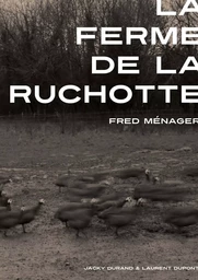 La ferme de la Ruchotte. Fred Ménager