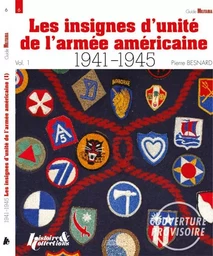 LES INSIGNES DE L'U.S. ARMY 1941-1945 T.1