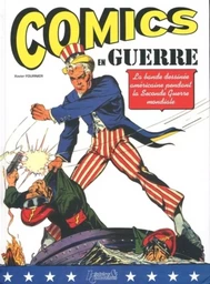 Comics en guerre - la bande dessinée américaine pendant la Seconde guerre mondiale