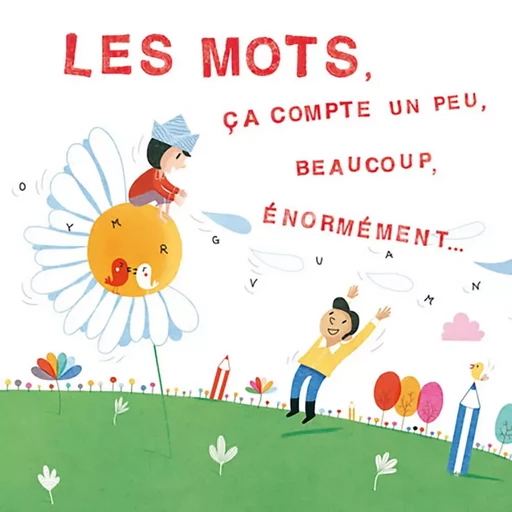 LES MOTS, ÇA COMPTE UN PEU, BEAUCOUP, ENORMEMENT - Rhéa Dufresne - RICOCHET EDITIONS