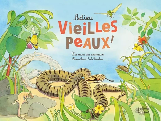 ADIEU VIEILLES PEAUX ! LES MUES DES ANIMAUX - Florence Pinaud - RICOCHET EDITIONS