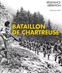 Le bataillon de Chartreuse - des bords du Guiers au lac de Constance