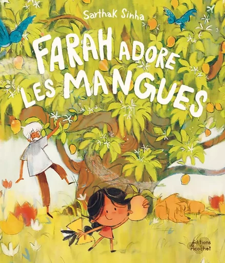 FARAH ADORE LES MANGUES -  - RICOCHET EDITIONS