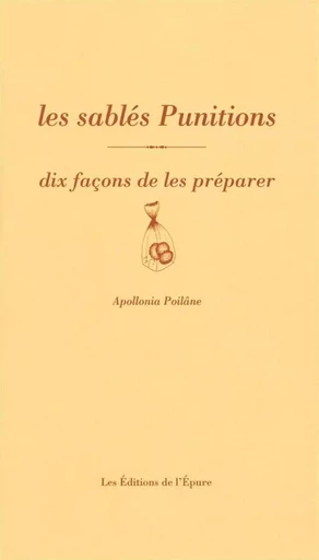 Les Sablés Punition, dix façons de les préparer - Apollonia Poilane - Éditions de l'Épure