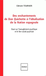 Des enchantements de Don Quichotte à l'idéalisation de la Nation espagnole