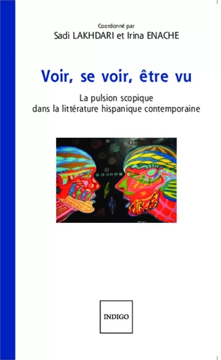 Voir, se voir, être vu - Irina Enache, Sadi Lakhdari - Indigo - Côté femmes