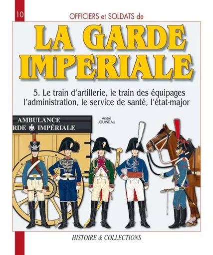 LA GARDE IMPERIALE T.5 -  ANDRE JOUINEAU - HISTOIRE COLLEC