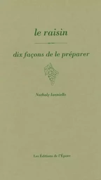 Le raisin, dix façons de le préparer