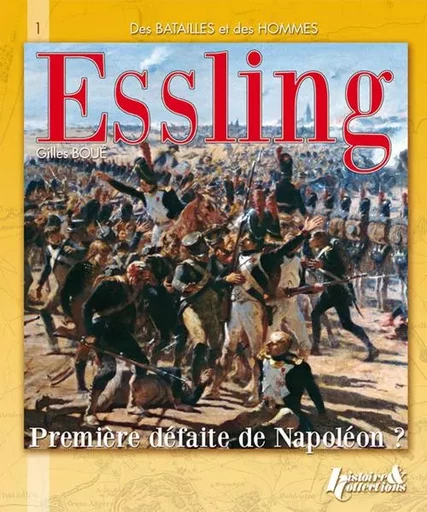 La bataille d'Essling - première défaite de Napoléon ? -  - HISTOIRE COLLEC