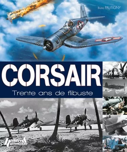 CORSAIR, 30 ANS DE FLIBUSTE -  BRUNO PAUTIGNY - HISTOIRE COLLEC