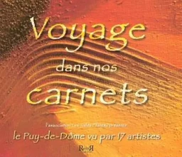 Voyage dans nos carnets - le Puy-de-Dôme vu par 17 artistes