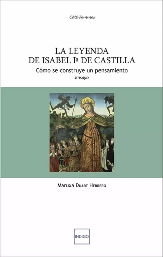 La leyenda de Isabel primera de Castilla - Maruxa Duart Herrero - Indigo - Côté femmes