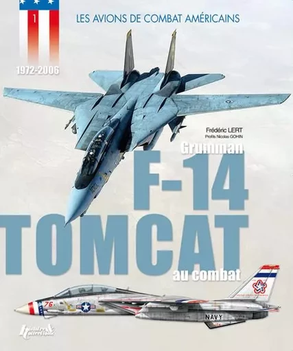 Le Grumman F-14 Tomcat au combat - 1972-2006 -  - HISTOIRE COLLEC