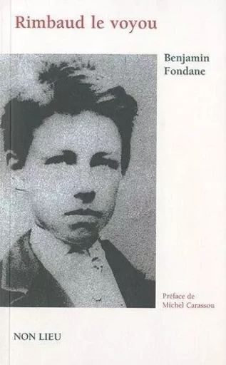 RIMBAUD LE VOYOU -  BENJAMIN FONDANE - NON LIEU