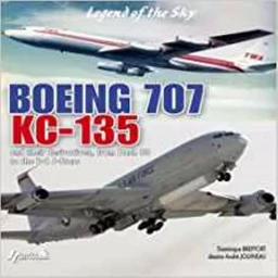 Boeing 707, KC 135 and their civil and military derivatives - from the Dash 80 to the E-8 J-Stars