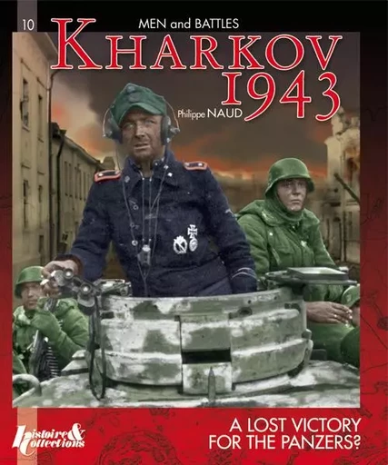 Kharkov 1943 - a lost victory for the panzers ? -  - HISTOIRE COLLEC