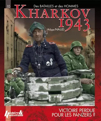 Kharkov 1943 - victoire perdue pour les panzers ? -  - HISTOIRE COLLEC