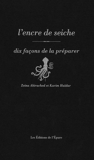 L' Encre de seiche, dix façons de la préparer - Karim Haïdar, Zeina Abirached - Éditions de l'Épure