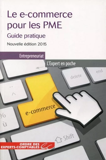 Le E-commerce pour les PME - Djamchid Assadi,  Ordre des experts-comptables, Alexandre Walliang, Valérie Martin, Yves Le Dain - OEC