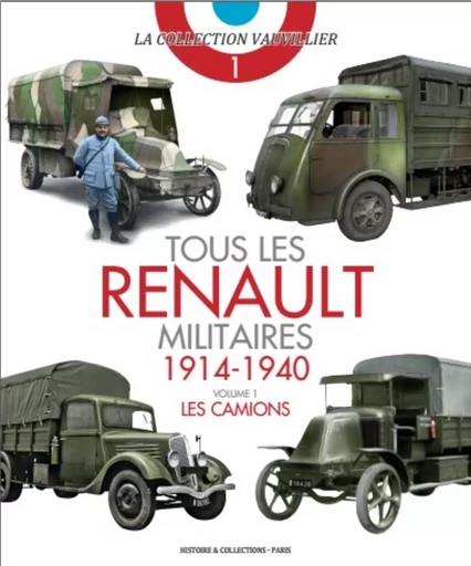 Tous les Renault militaires - 1914-1940 -  - HISTOIRE COLLEC