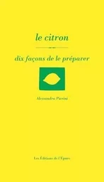 Le Citron, dix façons de le préparer