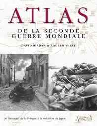 ATLAS DE LA SECONDE GUERRE MONDIALE