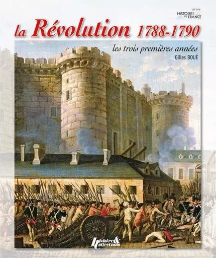 La Révolution, 1788-1790 - les trois premières années -  - HISTOIRE COLLEC