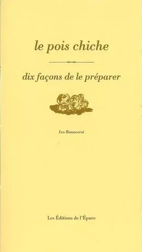 Le Pois chiche, dix façons de le préparer - Ivo Bonacorsi - Éditions de l'Épure