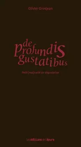 De profundis gustatibus - Olivier Grosjean - Éditions de l'Épure