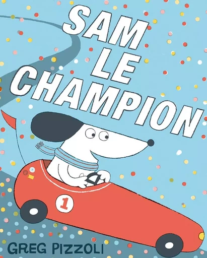 SAM LE CHAMPION - Greg Pizzoli - RICOCHET EDITIONS