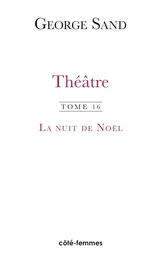 Théâtre. Tome 16. La Nuit de Noël