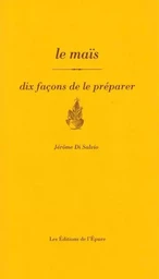 le maïs, dix façons de le préparer