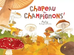 CHAPEAU LES CHAMPIGNONS